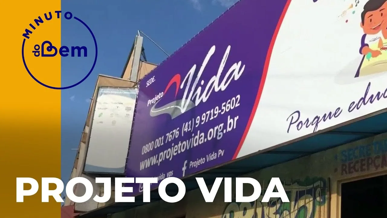 Minuto do Bem: Projeto Vida