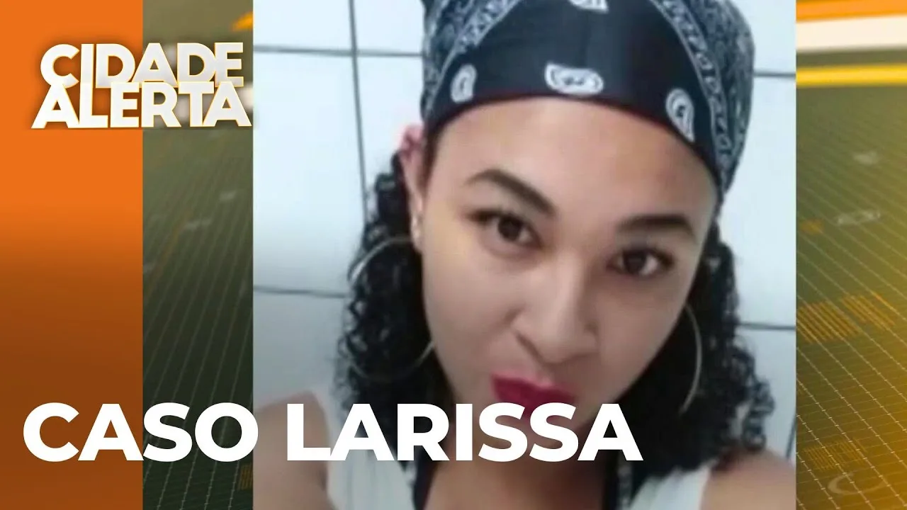 Caso Larissa: jovem é assassinada ao sair para entrevista de emprego; investigação traz revelações