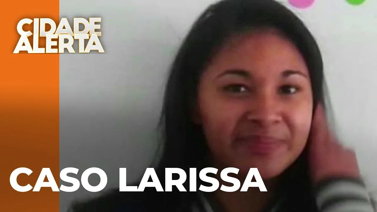 Caso Larissa: últimas pessoas que tiveram contato com a jovem trazem revelações