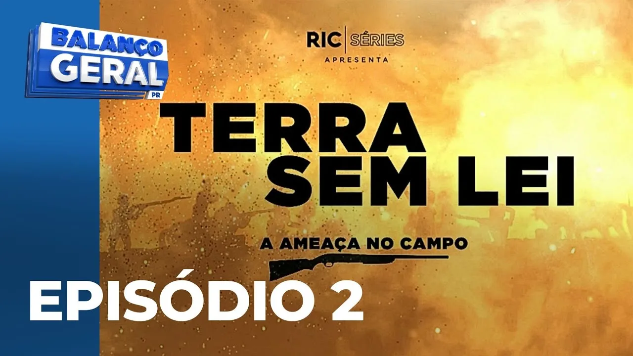 Terra Sem Lei: 2º episódio relata detalhes de invasões e violência em áreas rurais do Paraná