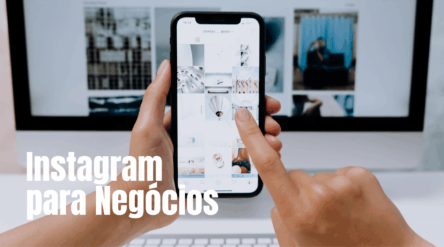 Pessoa mexendo no Instagram no celular, com os dizeres Instagram para negócios escrito